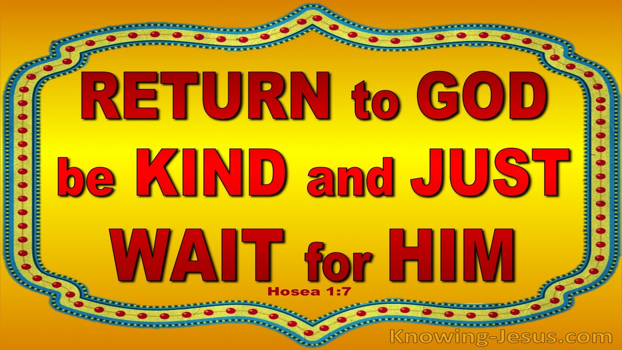 Hosea 1:7 Return Be Kind And Just And Wait For God (yellow)
